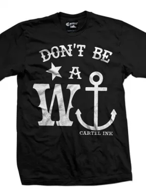 Men's Don't Be A Wanker Tee