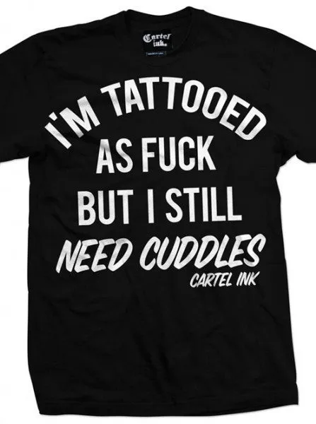 Men's Tattooed AF but I Still Need Cuddles Tee