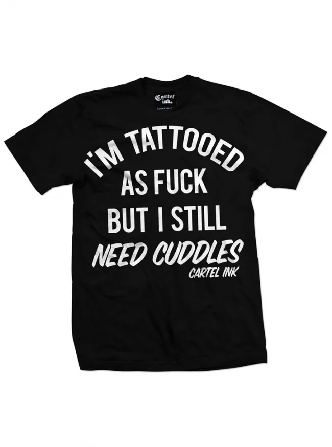 Men's Tattooed AF but I Still Need Cuddles Tee