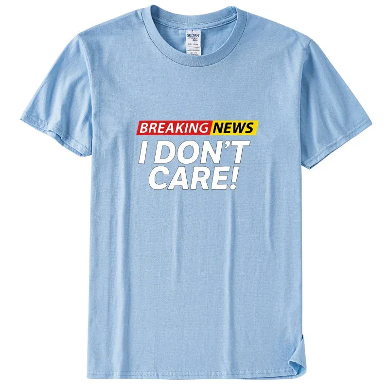 Unisex Casual Breaking s I Don't Care Graphic Cotton Daily T-shirt