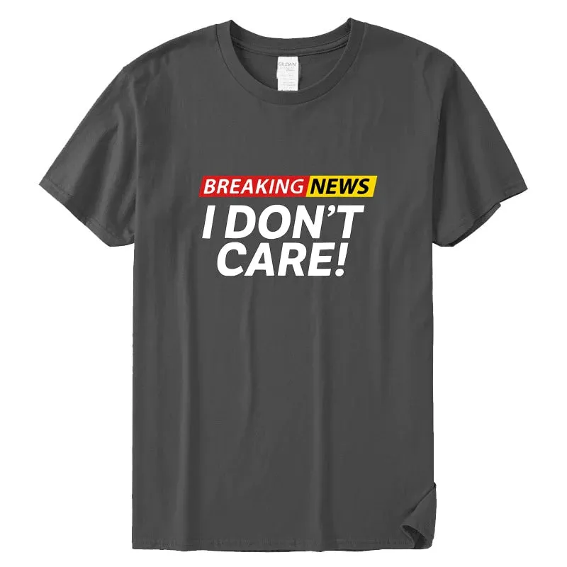 Unisex Casual Breaking s I Don't Care Graphic Cotton Daily T-shirt