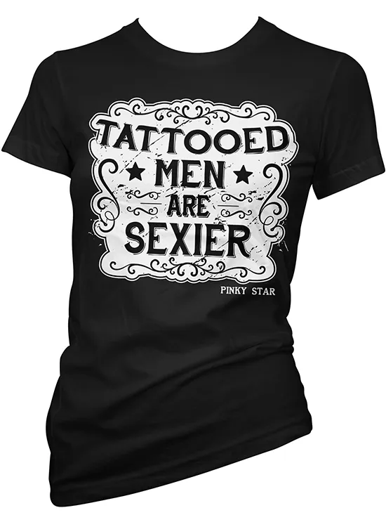 Women's Tattooed Men Are Sexier Tee